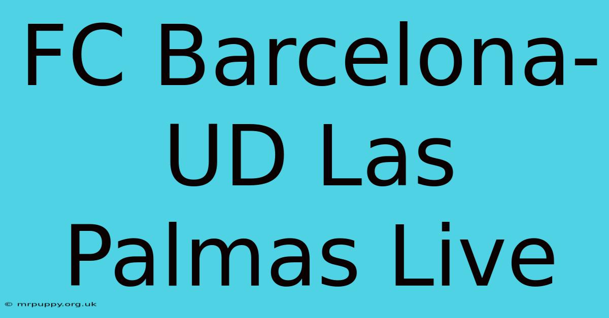 FC Barcelona-UD Las Palmas Live