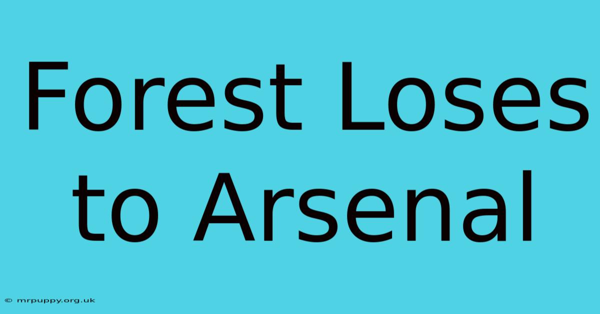 Forest Loses To Arsenal