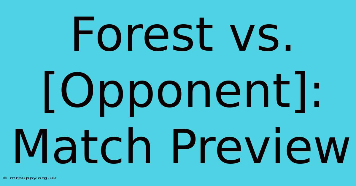 Forest Vs. [Opponent]: Match Preview