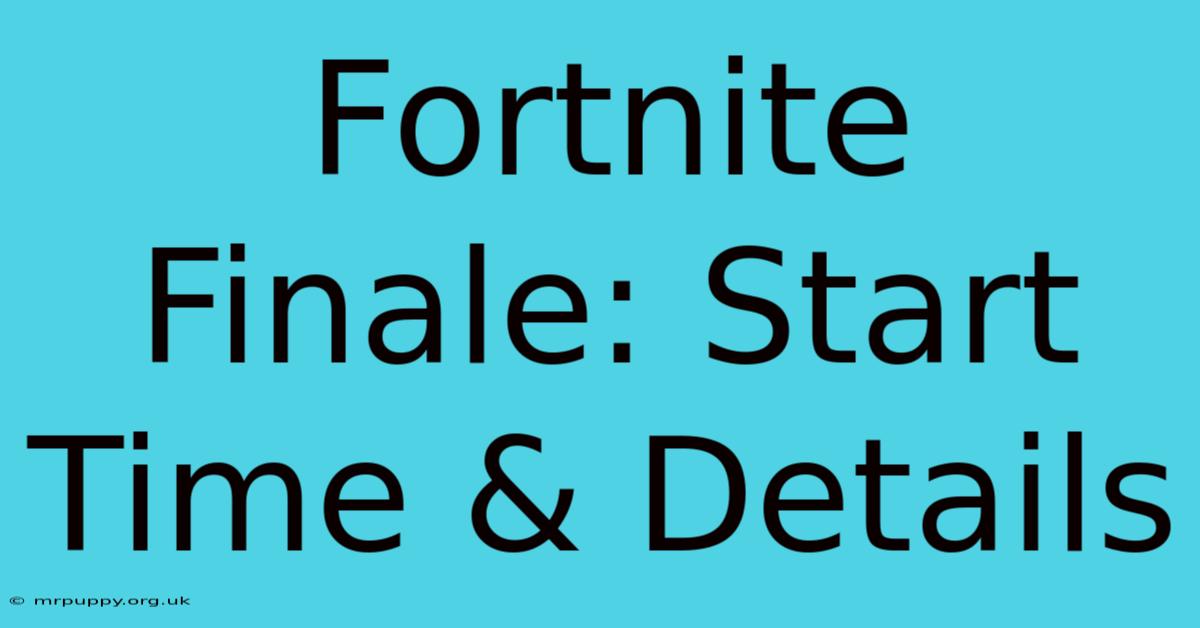 Fortnite Finale: Start Time & Details