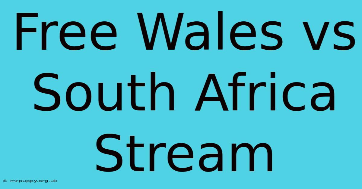 Free Wales Vs South Africa Stream