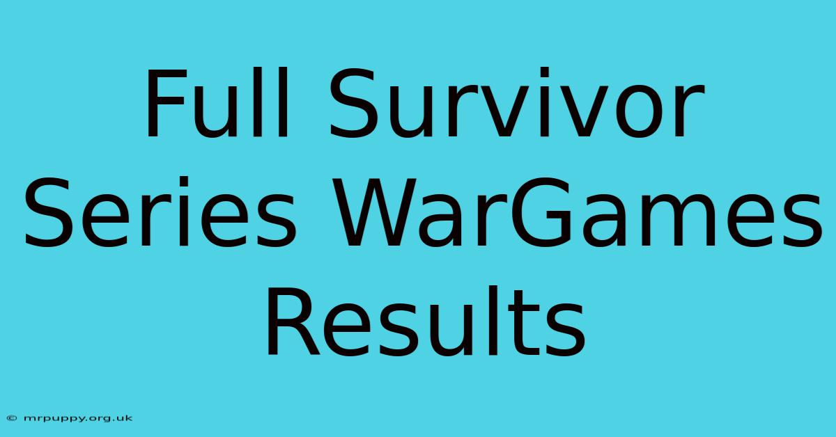 Full Survivor Series WarGames Results