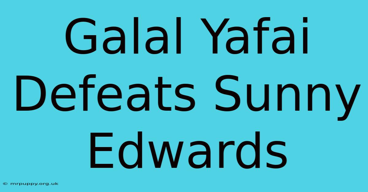 Galal Yafai Defeats Sunny Edwards