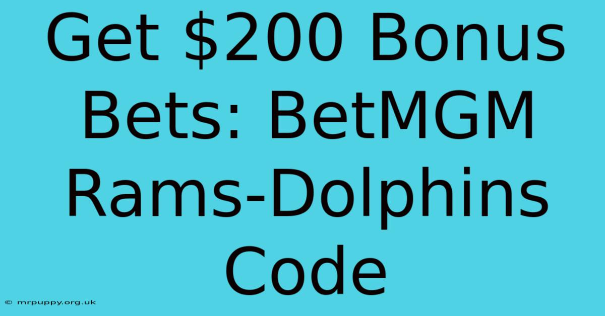 Get $200 Bonus Bets: BetMGM Rams-Dolphins Code