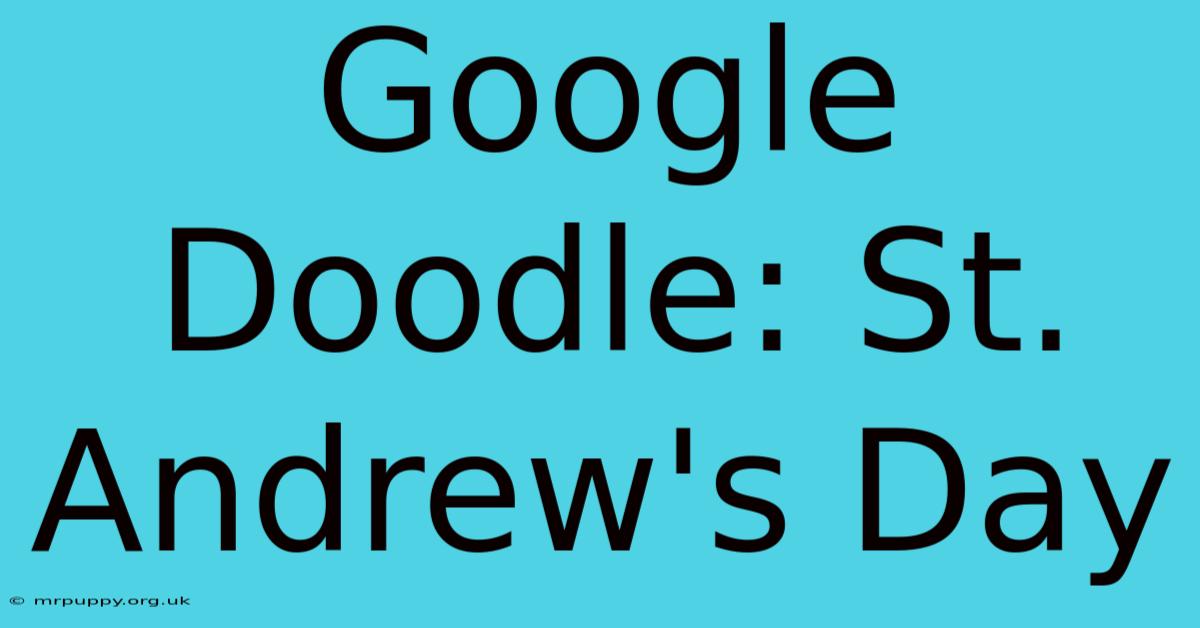 Google Doodle: St. Andrew's Day