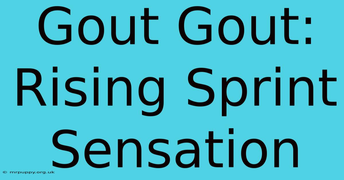 Gout Gout: Rising Sprint Sensation