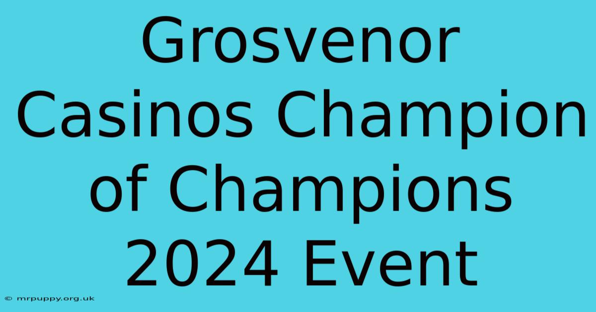 Grosvenor Casinos Champion Of Champions 2024 Event