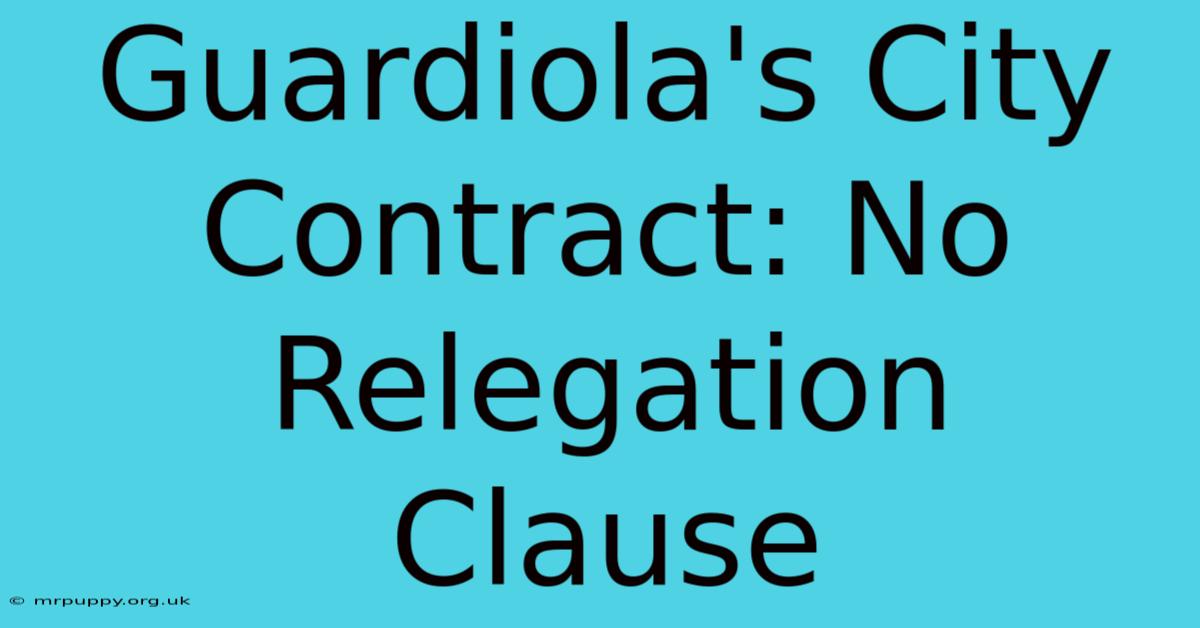 Guardiola's City Contract: No Relegation Clause