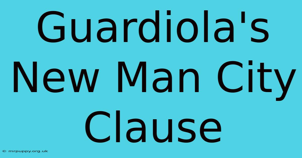 Guardiola's New Man City Clause