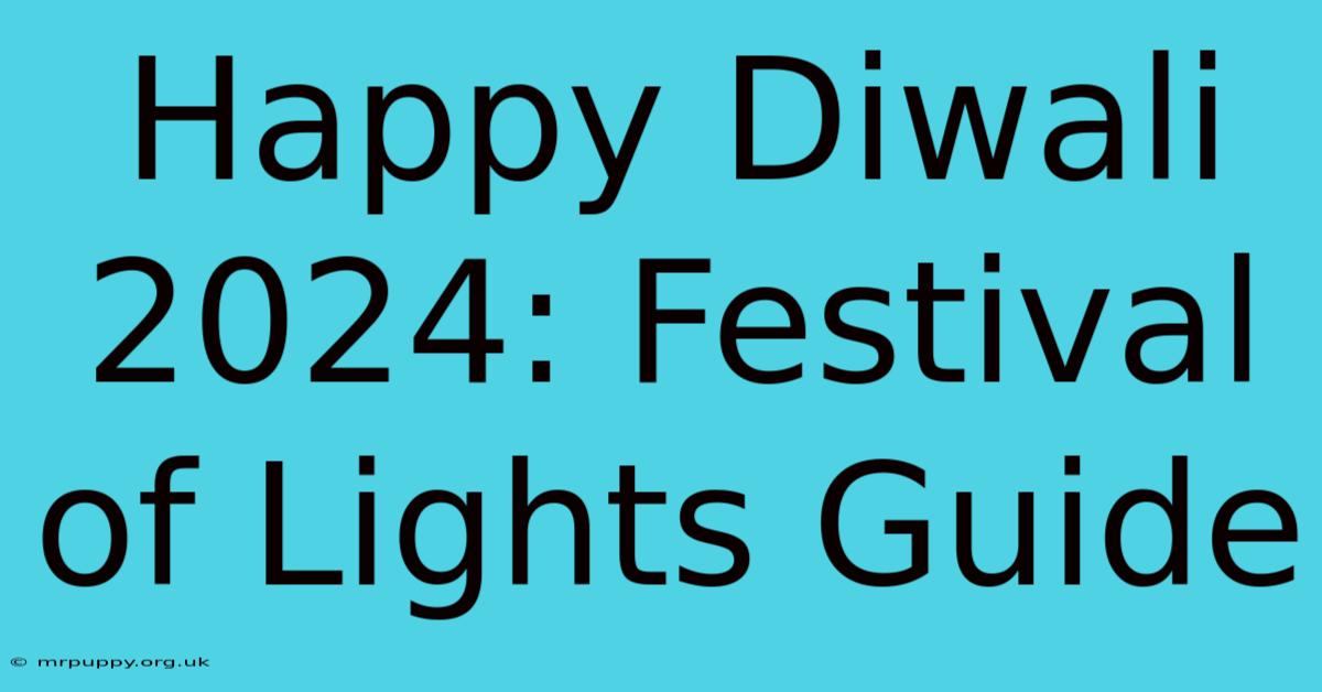 Happy Diwali 2024: Festival Of Lights Guide