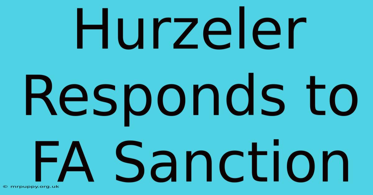 Hurzeler Responds To FA Sanction