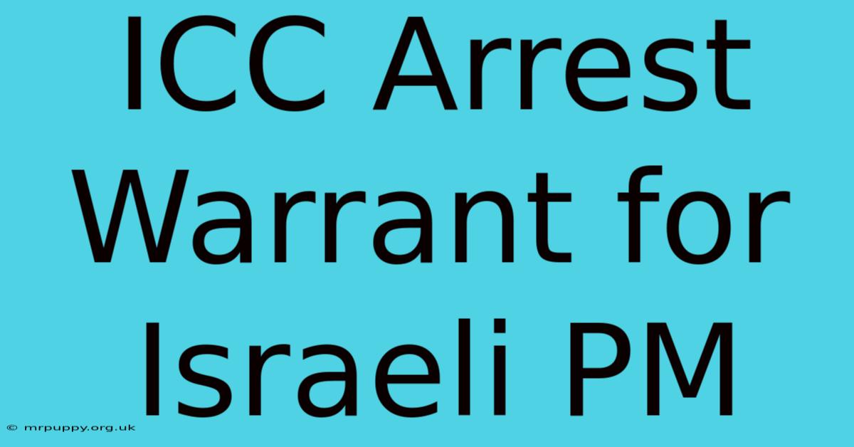 ICC Arrest Warrant For Israeli PM