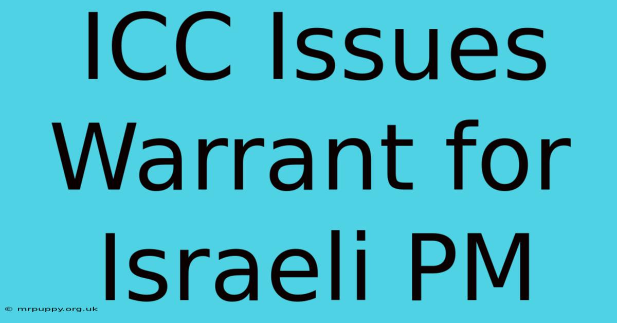 ICC Issues Warrant For Israeli PM