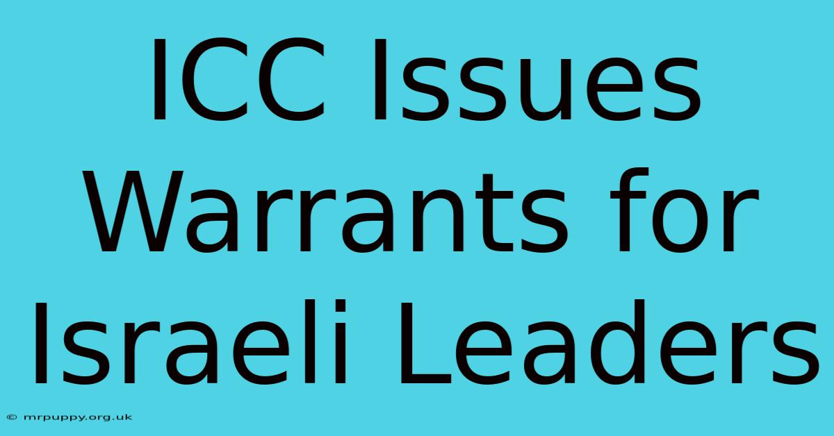 ICC Issues Warrants For Israeli Leaders