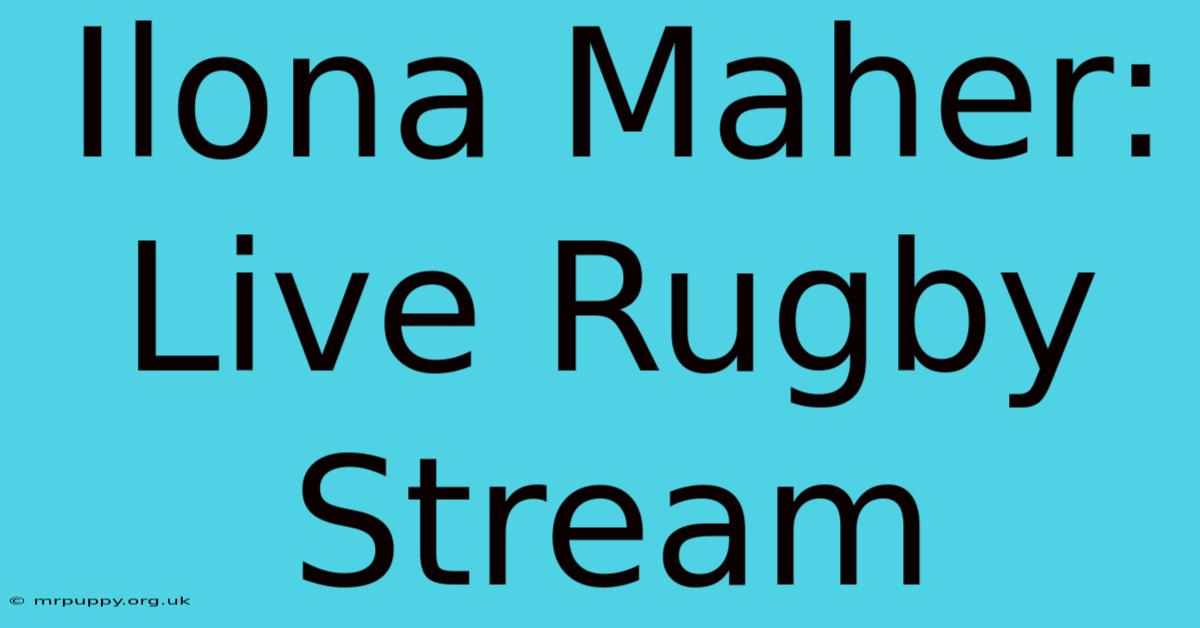 Ilona Maher: Live Rugby Stream