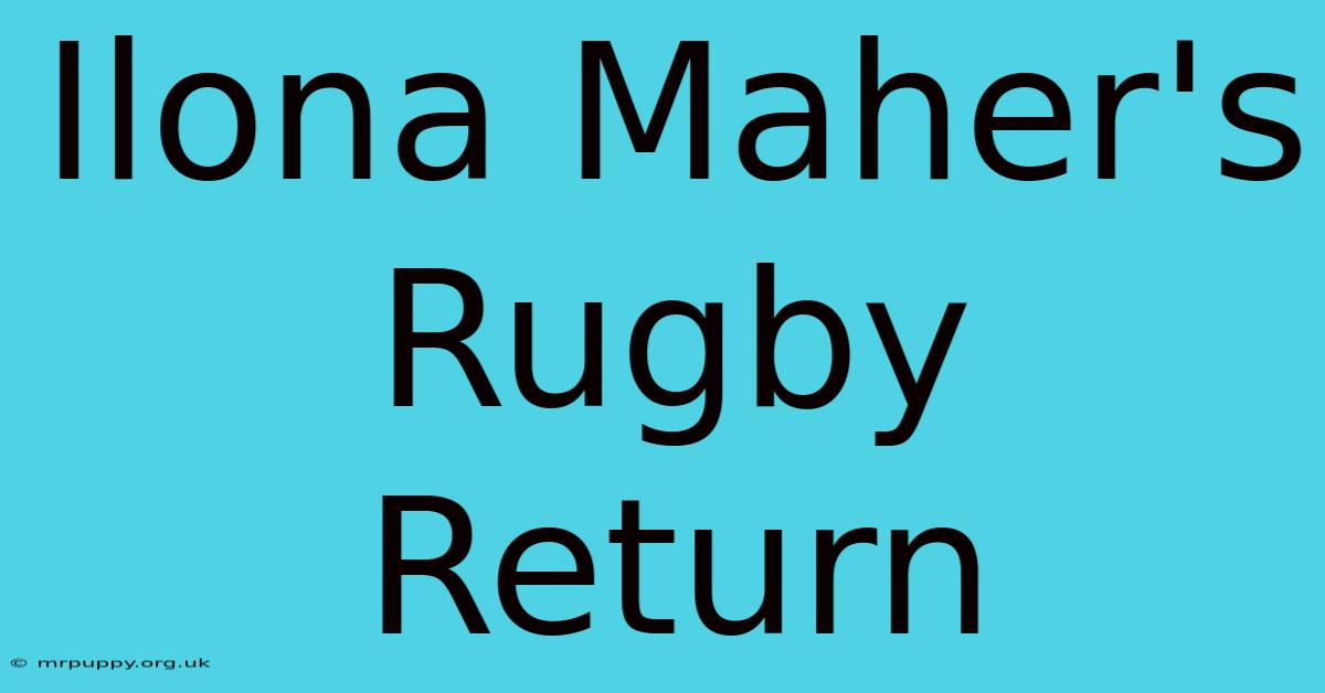 Ilona Maher's Rugby Return