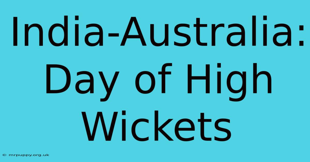 India-Australia: Day Of High Wickets