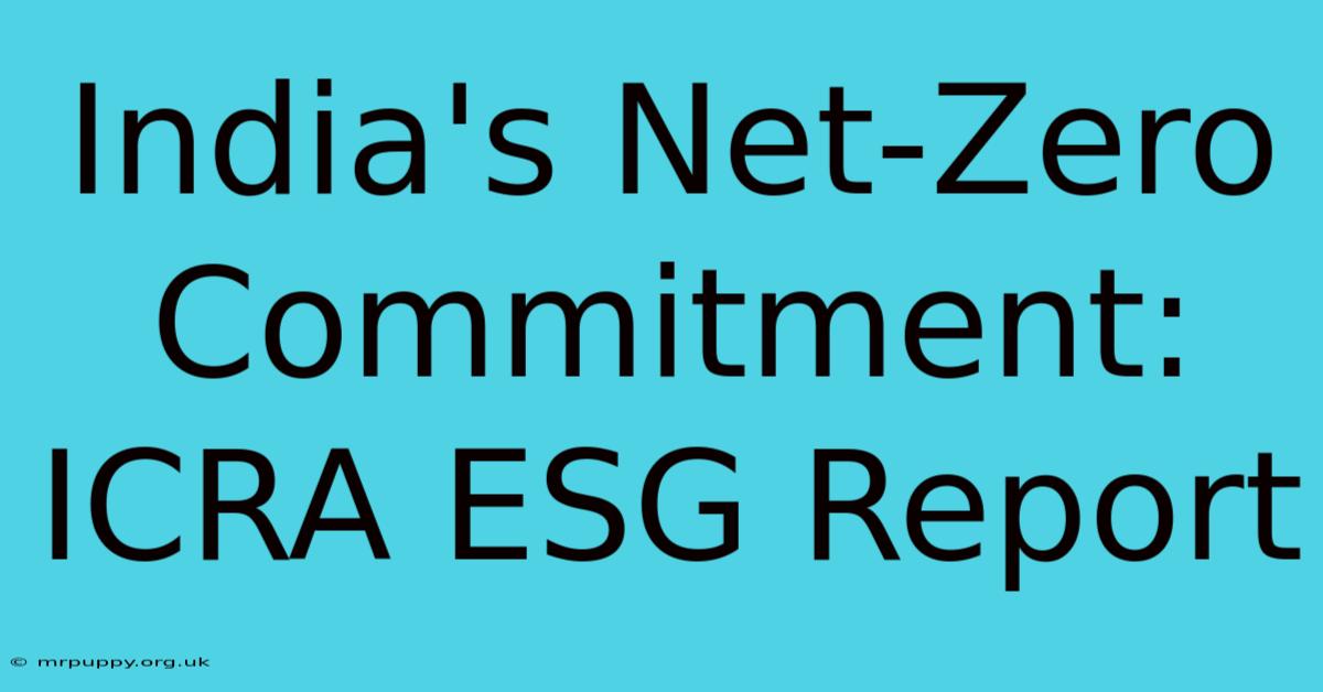 India's Net-Zero Commitment: ICRA ESG Report