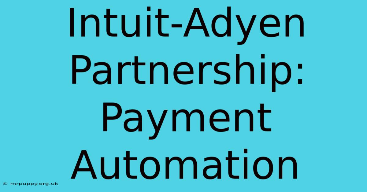 Intuit-Adyen Partnership: Payment Automation