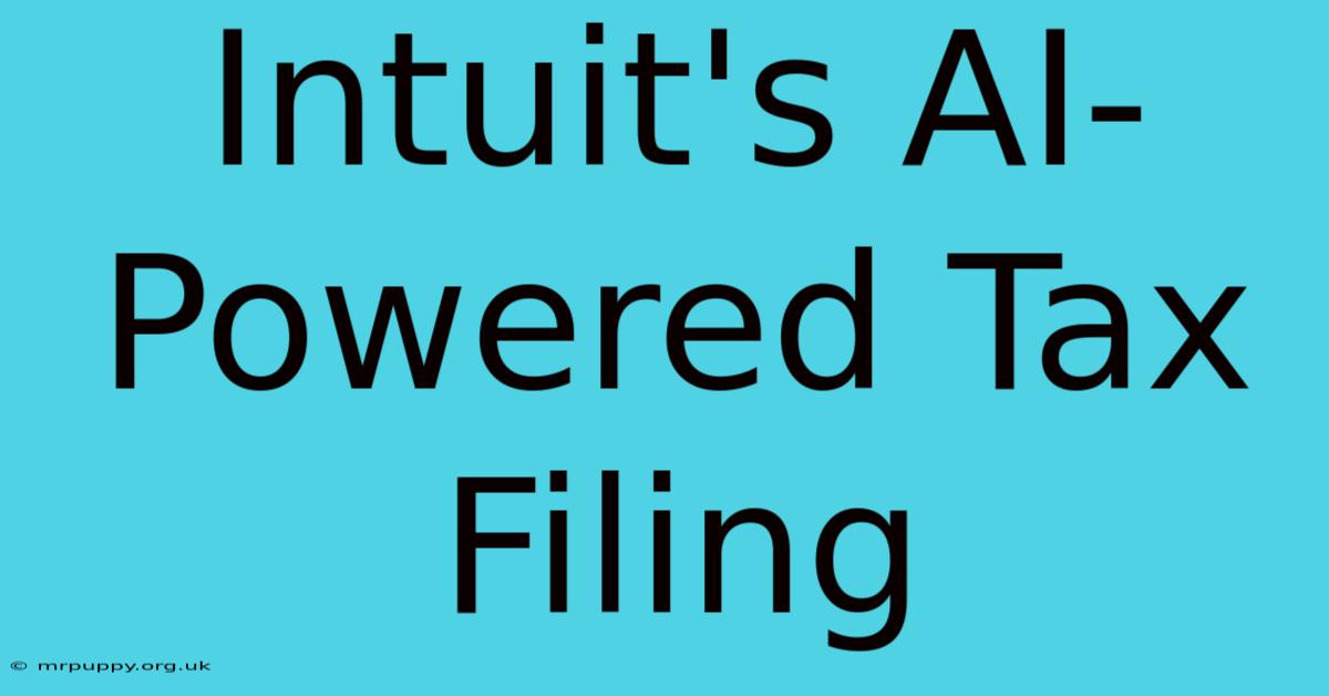 Intuit's AI-Powered Tax Filing