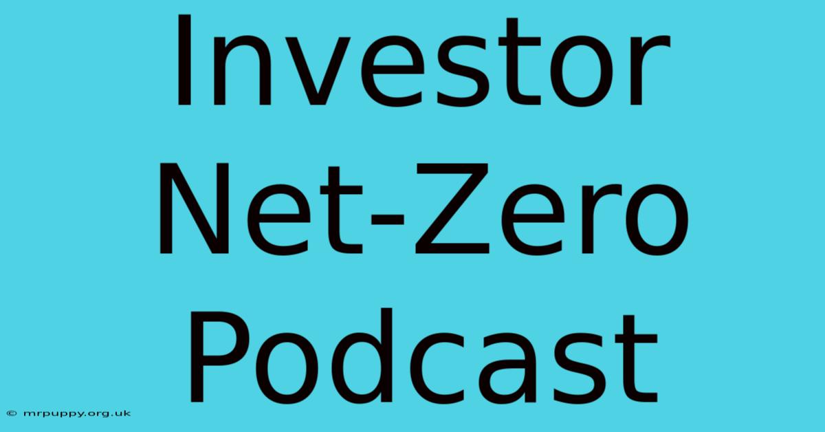 Investor Net-Zero Podcast