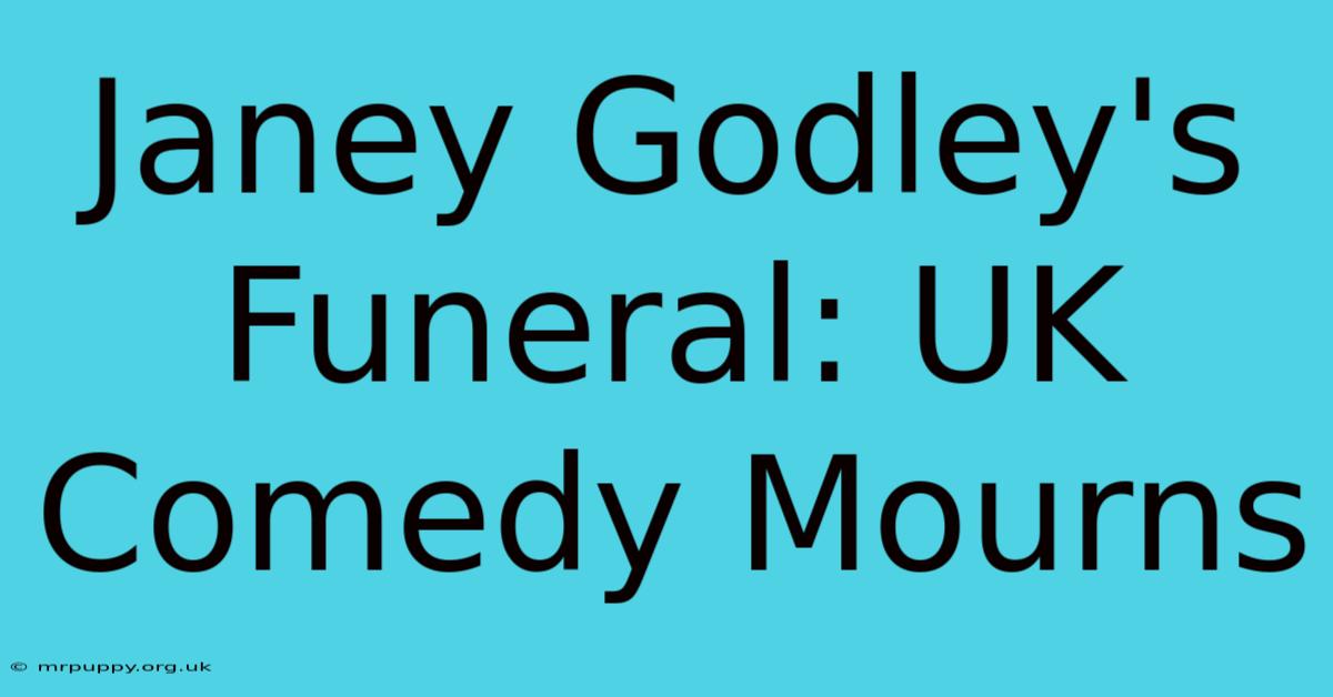 Janey Godley's Funeral: UK Comedy Mourns