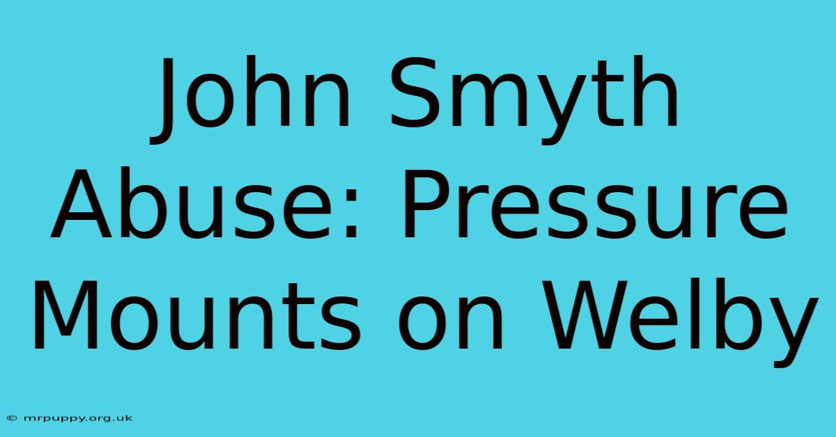 John Smyth Abuse: Pressure Mounts On Welby