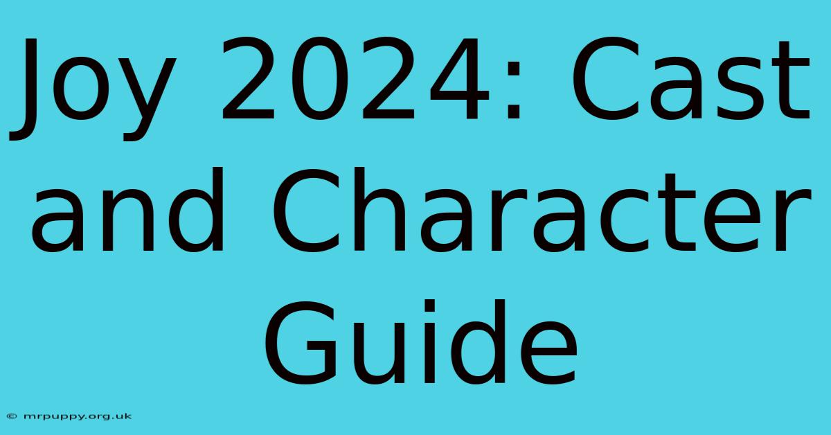 Joy 2024: Cast And Character Guide