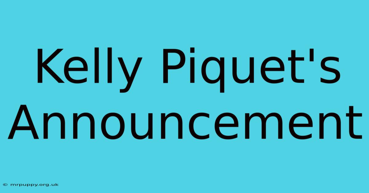 Kelly Piquet's Announcement