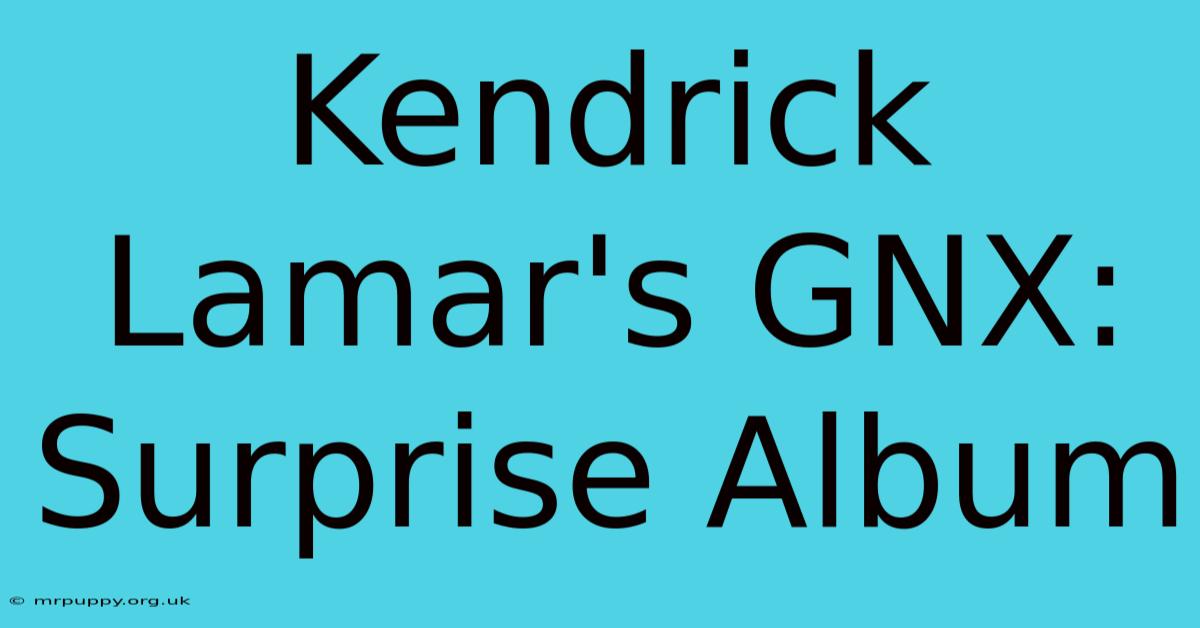 Kendrick Lamar's GNX: Surprise Album