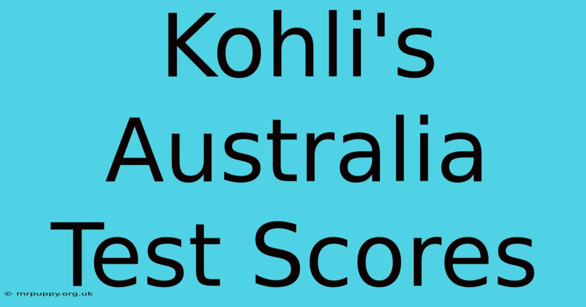 Kohli's Australia Test Scores