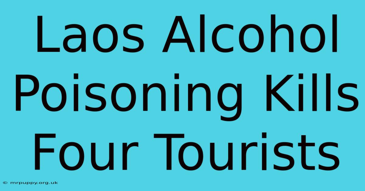 Laos Alcohol Poisoning Kills Four Tourists