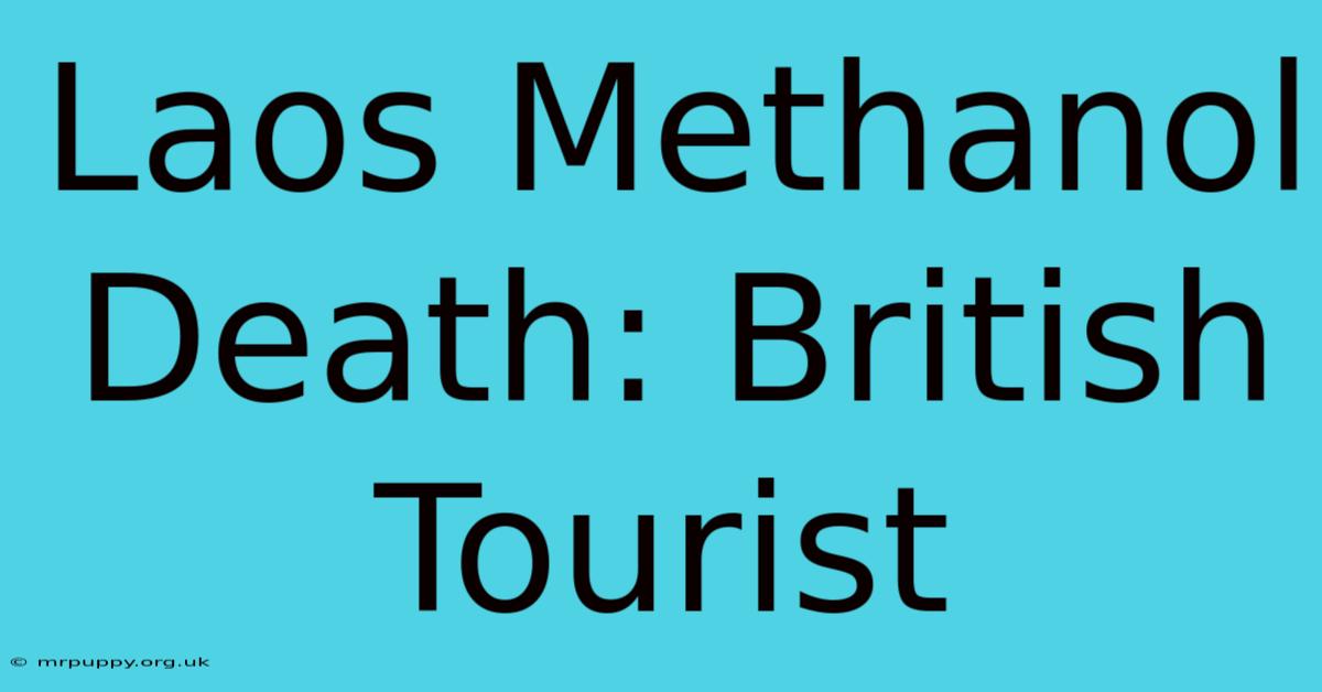 Laos Methanol Death: British Tourist