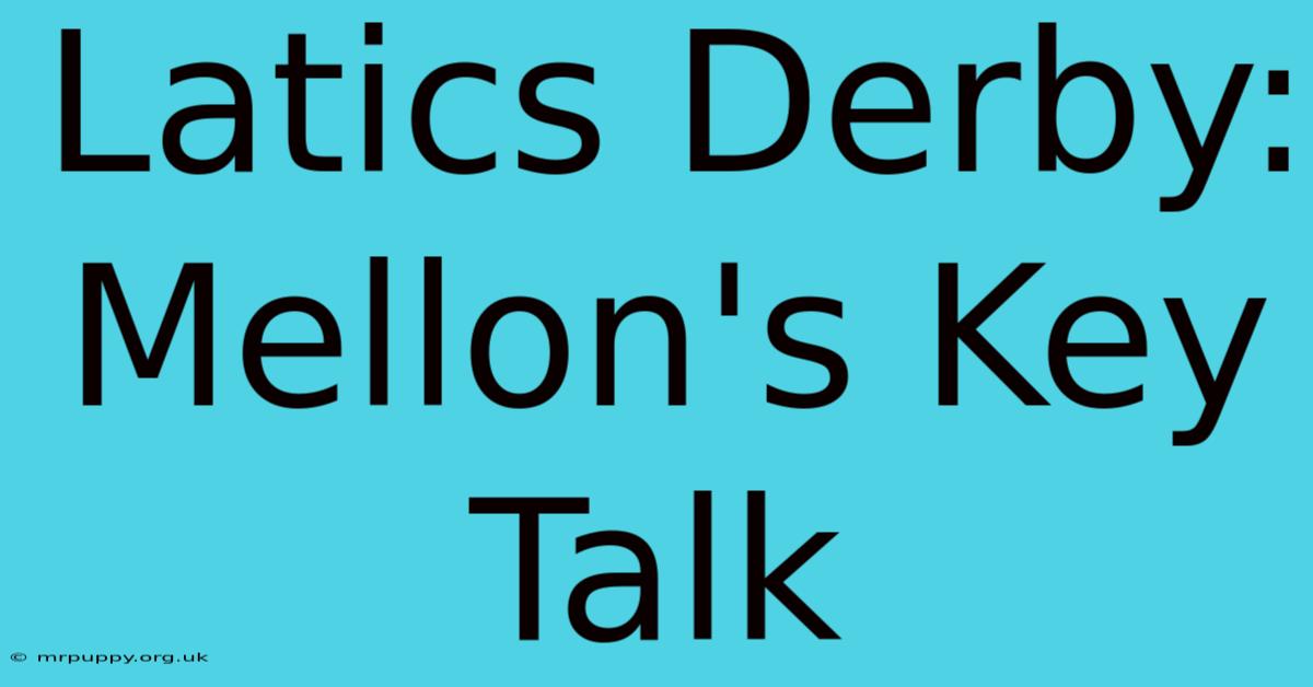 Latics Derby: Mellon's Key Talk