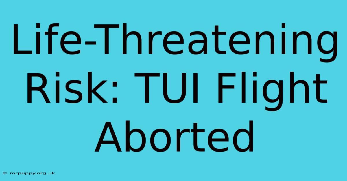 Life-Threatening Risk: TUI Flight Aborted