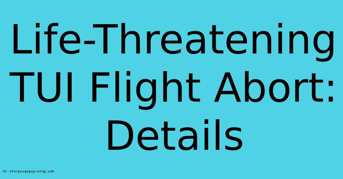 Life-Threatening TUI Flight Abort: Details