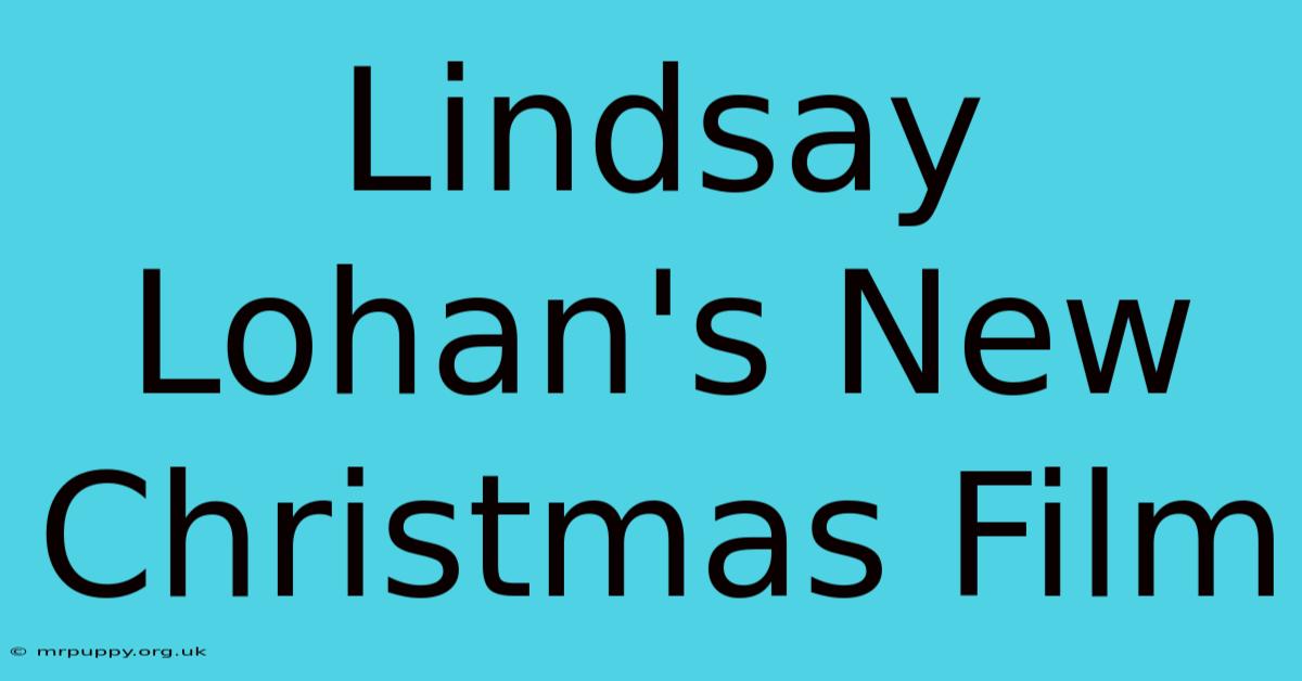 Lindsay Lohan's New Christmas Film