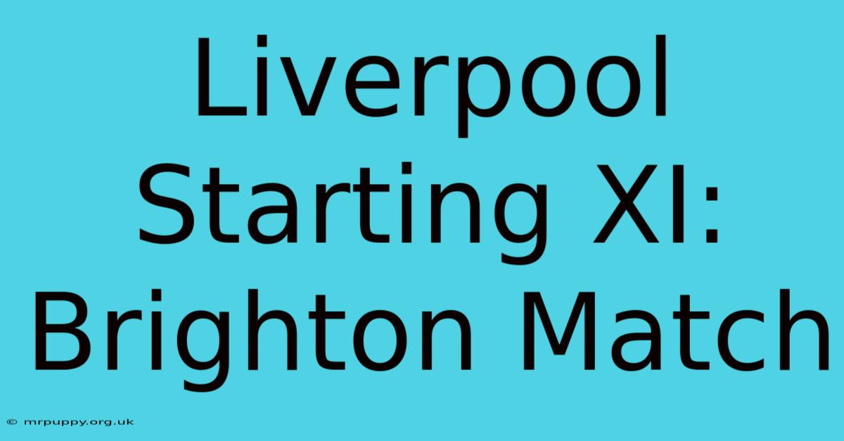 Liverpool Starting XI: Brighton Match