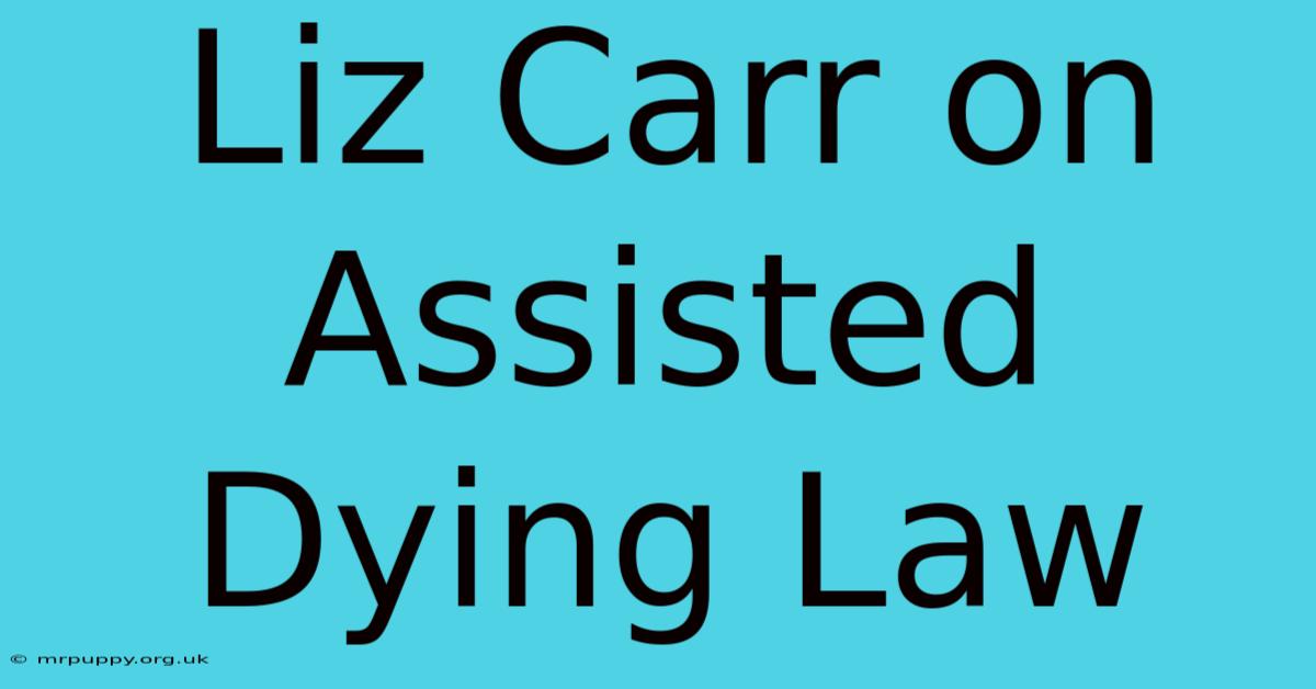 Liz Carr On Assisted Dying Law