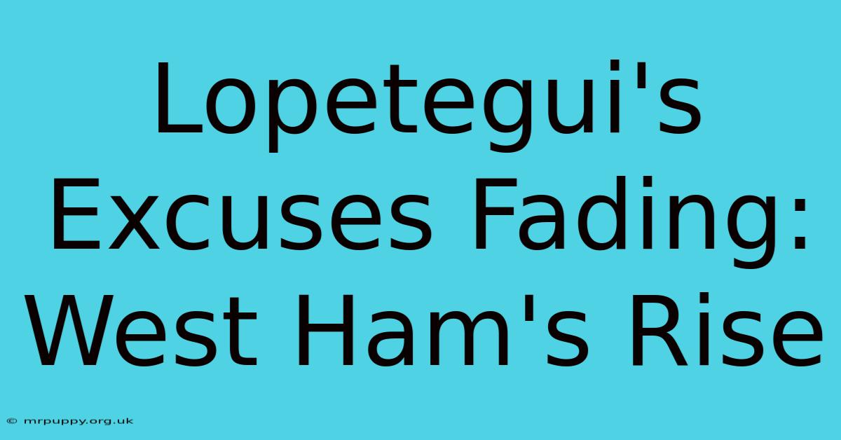 Lopetegui's Excuses Fading: West Ham's Rise