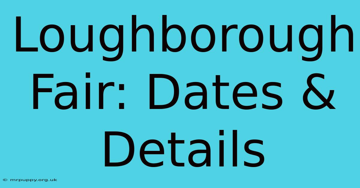 Loughborough Fair: Dates & Details