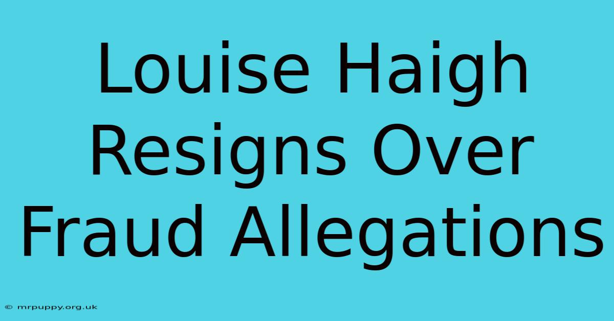 Louise Haigh Resigns Over Fraud Allegations