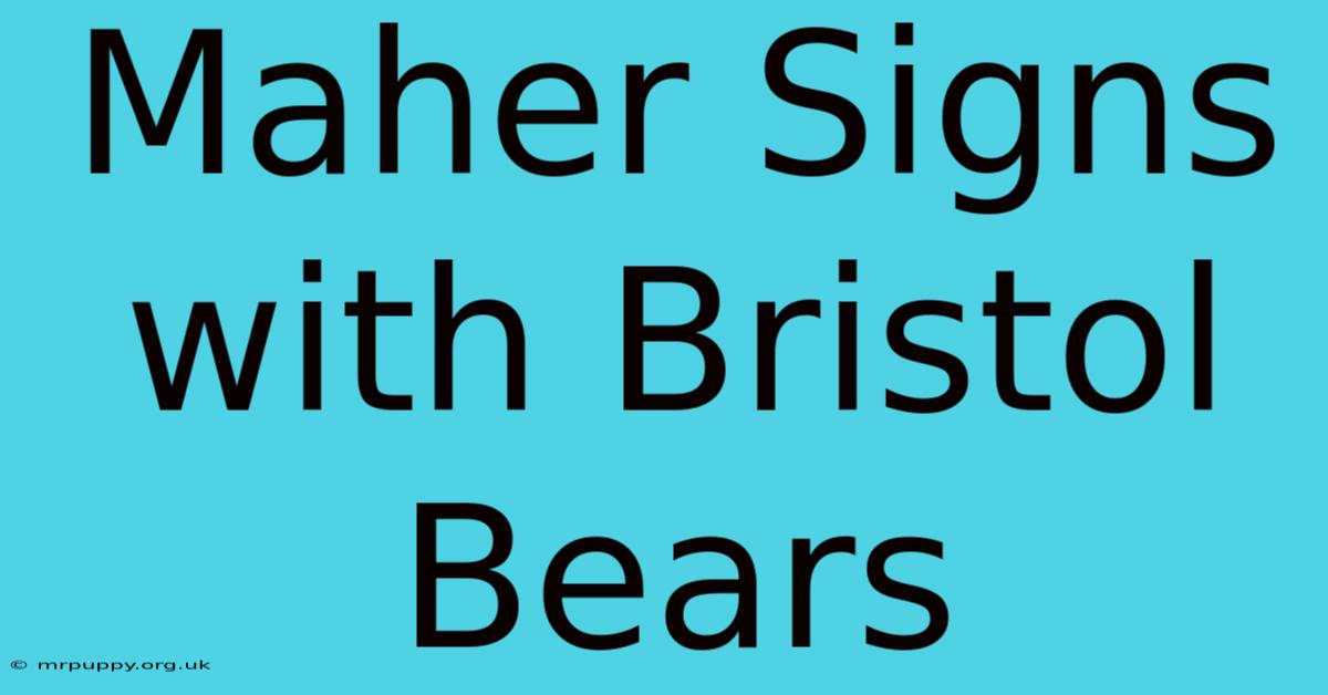 Maher Signs With Bristol Bears