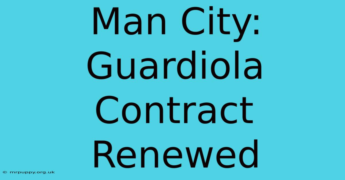 Man City: Guardiola Contract Renewed