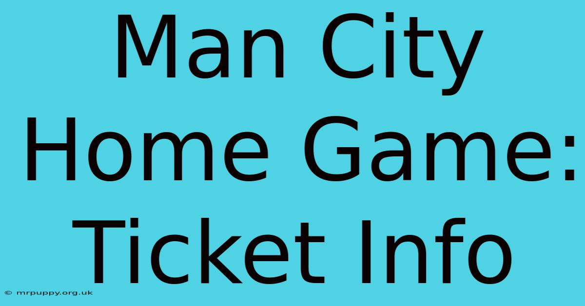 Man City Home Game: Ticket Info