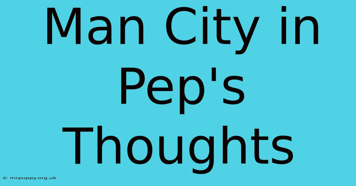 Man City In Pep's Thoughts