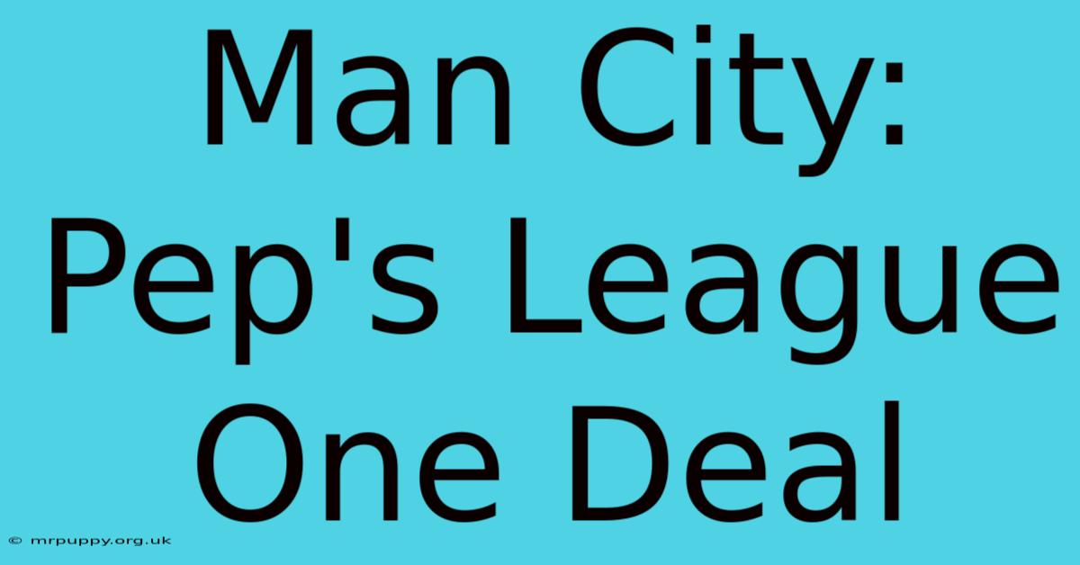 Man City: Pep's League One Deal