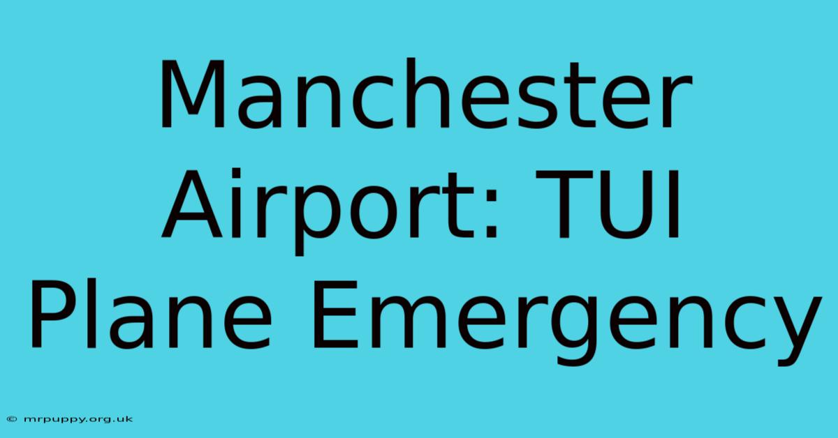 Manchester Airport: TUI Plane Emergency