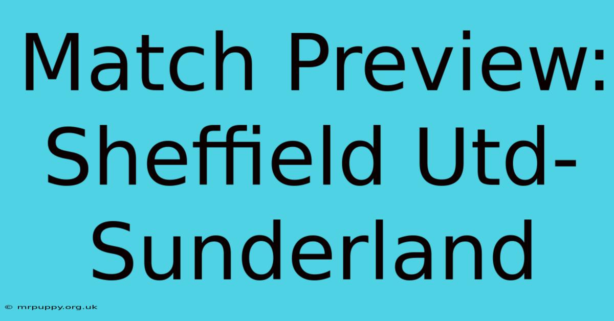 Match Preview: Sheffield Utd-Sunderland