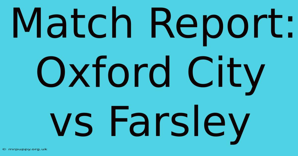 Match Report: Oxford City Vs Farsley